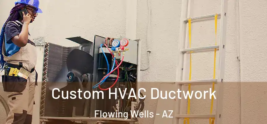  Custom HVAC Ductwork Flowing Wells - AZ