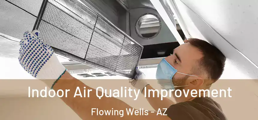  Indoor Air Quality Improvement Flowing Wells - AZ